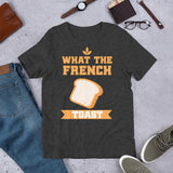 What the French Toast T-Shirt